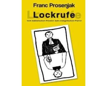 Rezension “Lockrufe – Vom katholischen Priester zum evangelischen Pfarrer” von Franc Prosenjak