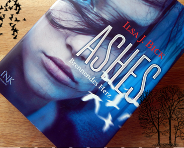 |Rezension| "Ashes 01: Brennendes Herz" von Ilsa J. Bick