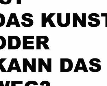 Ist das Kunst oder kann das weg?