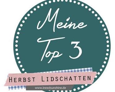 Meine Top 3 Herbst–Lidschatten