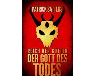 Der Gott des Todes – Patrick Satters