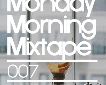 Monday Morning Mixtape 007