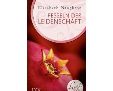 [Rezension] Elisabeth Naughton -  "Lust de Lyx Reihe" Fesseln der Leidenschaft (Sixpack 1)