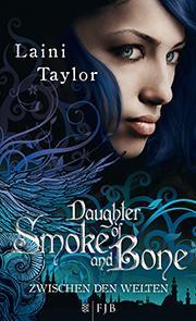 [MINI-REZENSION] "Daughters of Smoke and Bone: Zwischen den Welten" (Band 1)