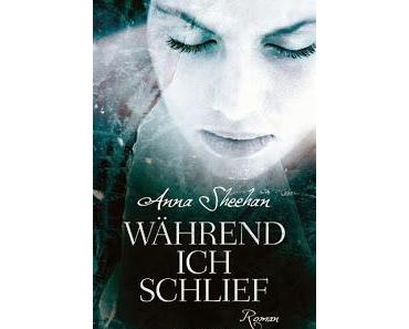 KW52/2013 - Mein Buchtipp der Woche - Während ich schlief von Anna Sheehan