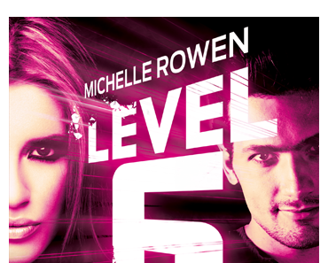 [Rezension] „Level 6“, Michelle Rowen (Darkiss)