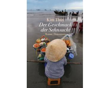 Rezension: Kim Thúy – Der Geschmack der Sehnsucht (Kunstmann, 2014)