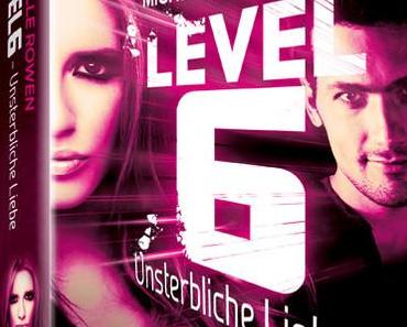 Level 6 von Michelle Rowen/Rezension