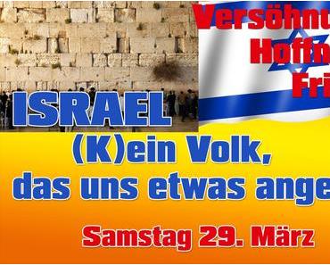 ISRAEL (K)ein Volk, das uns etwas angeht?!