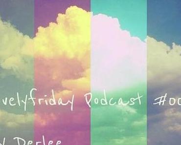 Lovelyfriday Podcast #005 by Derlee (free download)