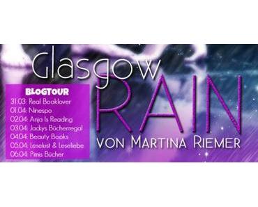 |Blogtour| Tag 7 – Glasgow Rain – Gewinnt 1 von 4 Ebooks