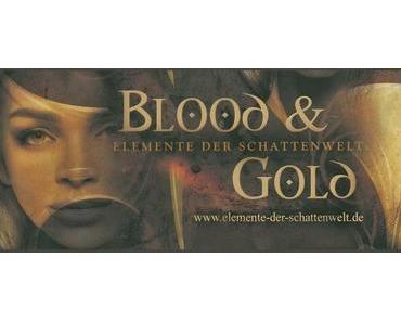 Blogger-Aktion: Elemente der Schattenwelt - Blood & Gold