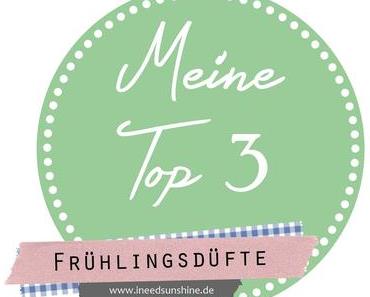 [Blogparade] Meine Top 3 Frühlingsdüfte