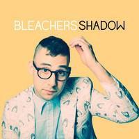 Song des Tages: Bleachers – Shadow