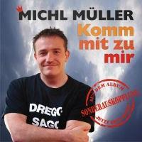 Michl Müller - Komm Mit Zu Mir
