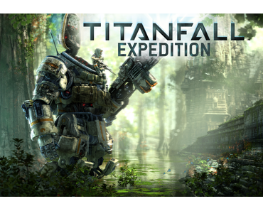 Titanfall: Expedition ab heute verfügbar