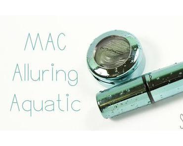[Eingekauft] MAC Alluring Aquatic