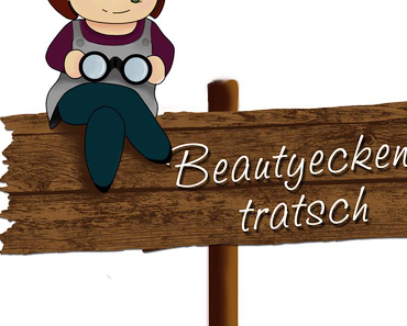 Beautyeckentratsch #9