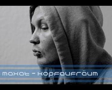 Maxat – Kopfaufräum [Video]