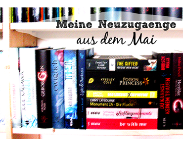 [Neuzugänge] Die Letzten aus dem Mai ★