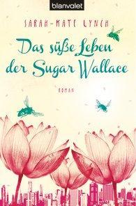 [MINI-REZENSION] "Das süße Leben der Sugar Wallace"