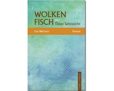 WOLKENFISCH oder Theas Sehnsucht – eine Kurzrezension