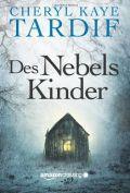[Neuerscheinung] Des Nebels Kinder von Cheryl Kaye Tardif