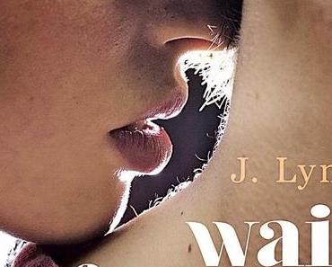 Rezension: Wait for you von J. Lynn