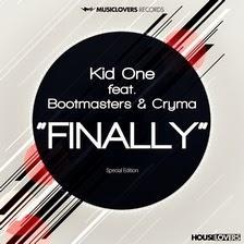 Kid One feat. Bootmasters & Cryma - Finally