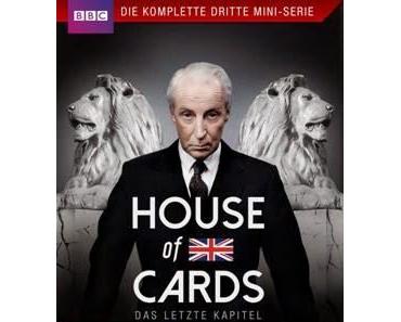 Review: HOUSE OF CARDS – DAS ORIGINAL: MINI-SERIE 3 – DAS LETZTE KAPITEL - Götterdämmerung
