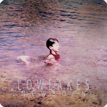 Lowlakes - Newborn EP