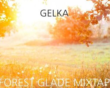 Gelka – Forest Glade Mixtape (free download)