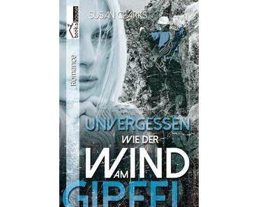 Unvergessen wie der Wind am Gipfel von Susan Clarks