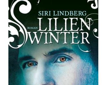 [Rezension] Lilienwinter von Siri Lindberg (Nachtlilien #2)