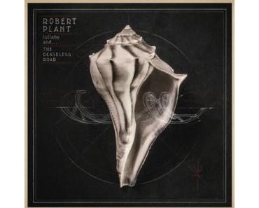 Robert Plant über sein neues Album “Lullaby and … The Ceaseless Roar”