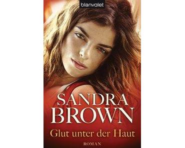 Glut unter der Haut von Sandra Brown