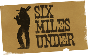 Six Miles Under – Rache, Kopfgeldjäger und Metal