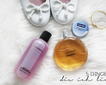 5 Dinge die ich Liebe!