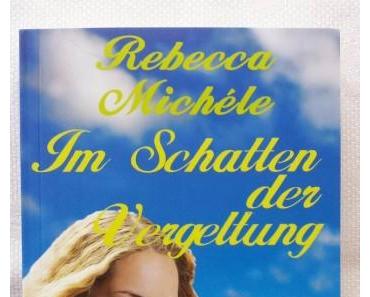 Im Schatten der Vergeltung von Rebecca Michéle  – Rezension