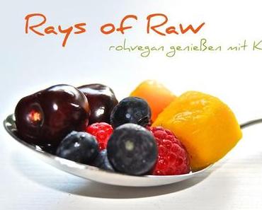 Gastbeitrag: Rohvegan genießen mit Rays of Raw