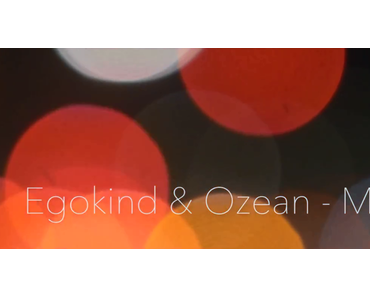 Videopremiere: Egokind & Ozean – Mega (+ free Bonus-Track)