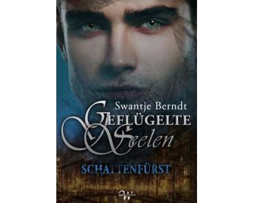 Geflügelte Seelen – Schattenfürst von Swantje Berndt