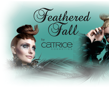 [Test & erster Eindruck] Catrice "Feathered Fall" LE *