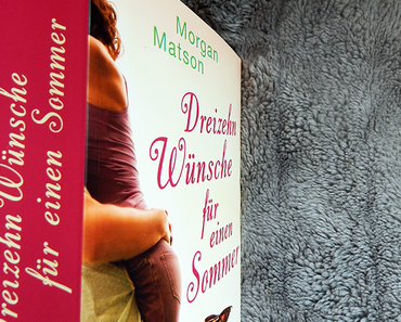 |Rezension| "Dreizehn Wünsche für einen Sommer" von Morgan Matson