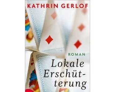 Lokale Erschütterung - Kathrin Gerlof