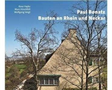 Paul Bonatz. Bauten an Rhein und Neckar