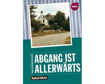 Abgang ist allerwärts - Reinhard Kuhnert