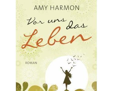 [Rezension] Vor uns das Leben von Amy Harmon