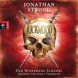 Lockwood & Co – Der wispernde Schädel von Jonathan Stroud