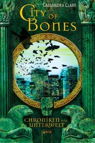 Cassandra Clare: "City of Bones. Chroniken der Unterwelt"